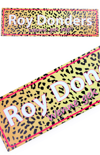 Wall / door sign Roy D. wanne gek zeg 60 x 17.5 cm
