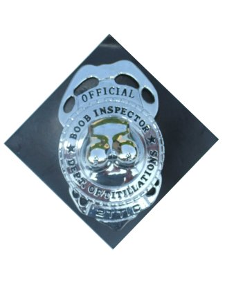 Boob inspector badge with pin
